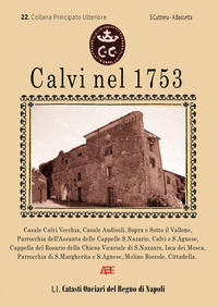 9788872970836 - Calvi nel 1753. 22° Catasto Onciario del Principato Ultra Benevento
