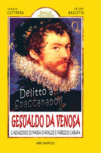 9788872971086 - Delitto a Spaccanapoli di Carlo Gesualdo: l'assassinio di Maria d'Avalos e Fabrizio Carafa