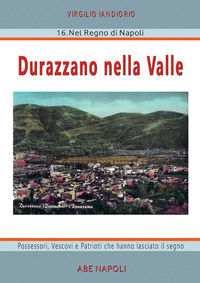 9788872972496 - Durazzano nella Valle. Possessori, vescovi e patrioti che hanno lasciato il segno