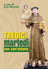 9788872980866 - Tredici martedì con Sant'Antonio