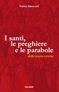 9788872980965 - I santi, le preghiere e le parabole della nostra crescita