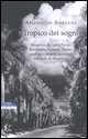 9788873058199 - Tropico dei sogni. Bernardin de Saint Pierre, Baudelaire, Conrad, Twain: naufragi e destini incrociati nell'isola di Mau