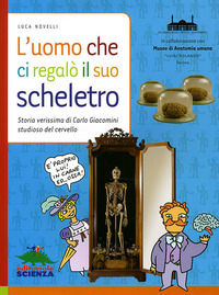 9788873074106 - L'uomo che ci regalò il suo scheletro. Ediz. illustrata