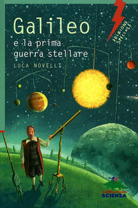 9788873074328 - Galileo e la prima guerra stellare. Ediz. illustrata