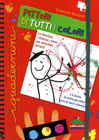 9788873074601 - Pittori di tutti i colori. Ediz. illustrata. Con gadget