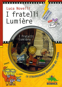 9788873074724 - I fratelli Lumière e la straordinaria invenzione del cinema. Ediz. speciale. Con DVD
