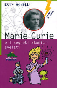 9788873075479 - Marie Curie e i segreti atomici svelati