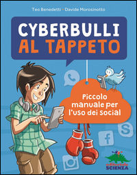 9788873077671 - Cyberbulli al tappeto. Piccolo manuale per l'uso dei social