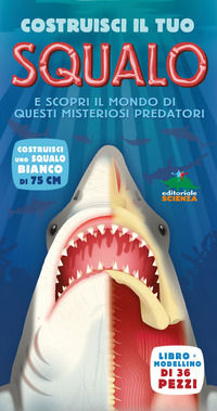 9788873077947 - Costruisci il tuo squalo e scopri il mondo di questi misteriosi predatori. Libro pop-up. Ediz. illustrata