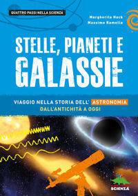 9788873079415 - Stelle, pianeti e galassie. Viaggio nella storia dell'astronomia dall'antichità ad oggi