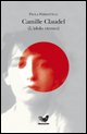 9788873100287 - Camille Claudel (l'idolo eterno)