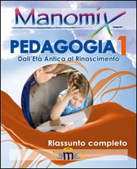 9788873125396 - Manomix di pedagogia. Riassunto completo. Vol. 1