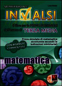 9788873127260 - Mi preparo all'INVALSI. Matematica per la terza media