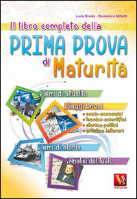 9788873127697 - Il libro completo della prima prova di maturità. Temi di attualità e storia, saggi brevi e analisi del testo