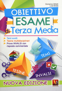 9788873127918 - Obiettivo esame di terza media. Temi svolti, tesine multidisciplinari, prove INVALSI con risposte commentate . Nuova edi