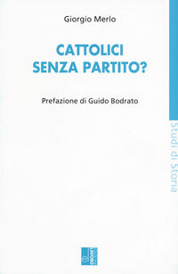 9788873134213 - Cattolici senza partito?