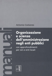 9788873134336 - Organizzazione e scienza dell'amministrazione negli enti pubblici con approfondimenti per INPS e enti locali