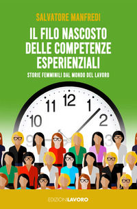 9788873134817 - Il filo nascosto delle competenze esperienziali. Storie femminili dal mondo del lavoro