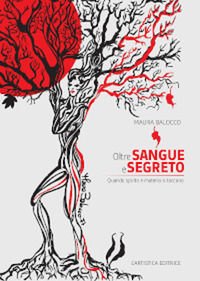 9788873204657 - Oltre sangue e segreto. Quando spirito e materia si toccano