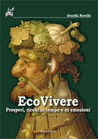 9788873253556 - Ecovivere. Prosperi, ricchi in tempo e in emozioni