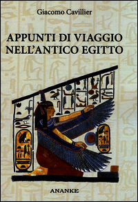9788873255888 - Appunti di viaggio nell'antico Egitto. Ediz. illustrata