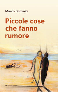 9788873267096 - Piccole cose che fanno rumore