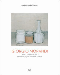 9788873366317 - Giorgio Morandi. Catalogo generale. Opere schedate dal 1985 al 2016. Ediz. illustrata