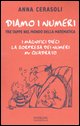 9788873391425 - Diamo i numeri. Tre tappe nel mondo della matematica: I magnifici dieci-La sorpresa dei numeri-Mr Quadrato. Ediz. illust