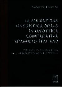 9788873517276 - La mediazione linguistica orale in un'ottica comparativa spagnolo-italiano