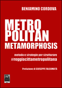 9788873518877 - Metropolitan metamorphosis. Metodo e strategie per strutturare. #Reggiocittàmetropolitana