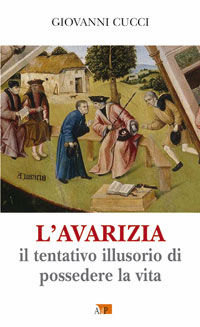 9788873575399 - L'avarizia. Il tentativo illusorio di possedere la vita