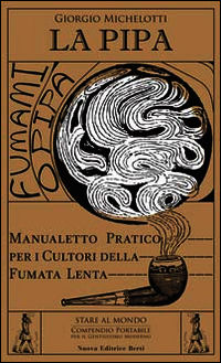 9788873646471 - La pipa. Manualetto pratico per i cultori della fumata lenta