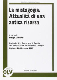 9788873671886 - La mistagogia. Attualità di una antica risorsa