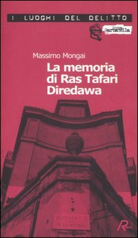 9788873712114 - La memoria di Ras Tafari Diredawa. Le inchieste di Ras Tafari Diredawa