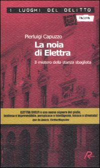 9788873714712 - La noia di Elettra. Il mistero della stanza sbagliata