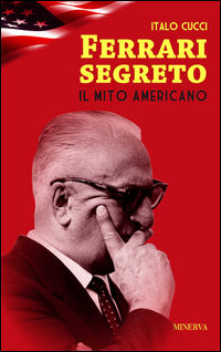 9788873817680 - Ferrari segreto. Il mito americano