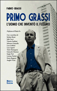 9788873817703 - Primo Grassi. L'uomo che inventò il futuro