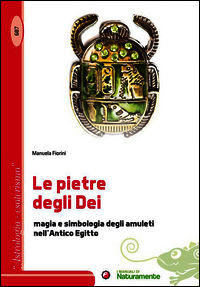 9788873871262 - Le pietre degli dei. Magia e simbologia degli amuleti nell'antico Egitto