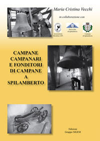 9788873873105 - Campane, campanari e fonditori di campane a Spilamberto