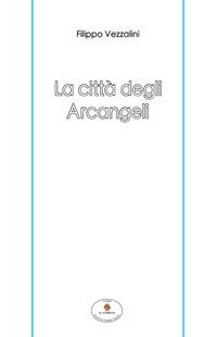 9788873874140 - La città degli arcangeli
