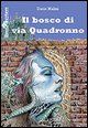 9788873881216 - Il bosco di via Quadronno