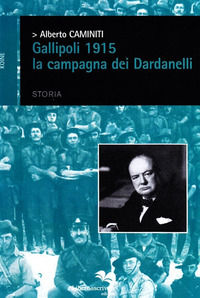 9788873881919 - Gallipoli 1915. La campagna dei Dardanelli