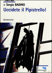 9788873885023 - Uccidete il pipistrello!