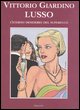 9788873901334 - Lusso. L'eterno desiderio del superfluo. Ediz. illustrata