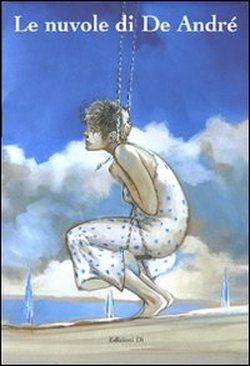 9788873901570 - Le nuvole di De André. Ediz. illustrata