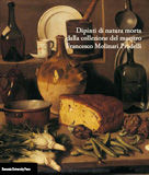 9788873957775 - Dipinti di natura morta dalla collezione del maestro Francesco Molinari Pradelli