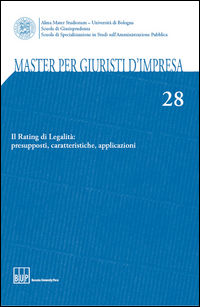 9788873959335 - Master per giuristi d'impresa. Vol. 28: Il rating di legalità: presupposti, caratteristiche, applicazioni