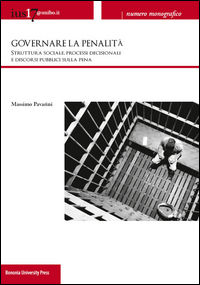 9788873959625 - Ius17@unibo.it (2013). Vol. 3: Governare la penalità. Struttura sociale, processi decisionali e discorsi pubblici sulla