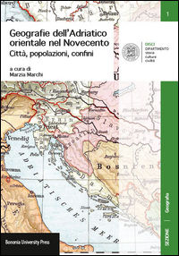 9788873959908 - Geografie dell'Adriatico orientale nel Novecento. Città, popolazioni, confini