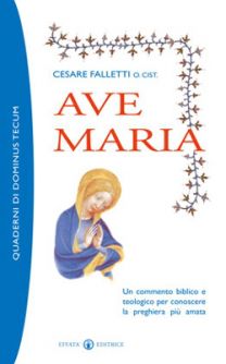9788874020577 - Ave Maria. Un commento biblico e teologico alla preghiera più amata